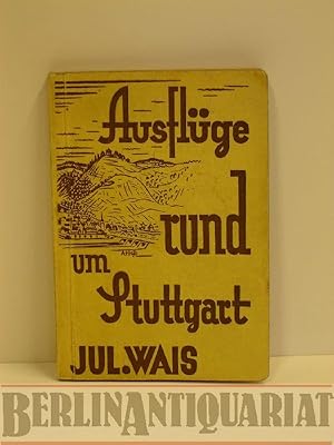 Imagen del vendedor de Ausflge rund um Stuttgart. Mit 3 Karten und 8 Abbildungen. a la venta por BerlinAntiquariat, Karl-Heinz Than