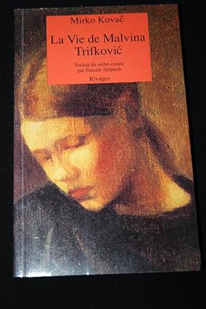 Seller image for LA VIE DE MALVINA TRIFKOVIC for sale by Librairie RAIMOND