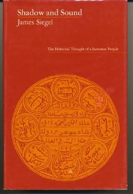 Shadow and Sound: The Historical Thought of a Sumatran People.