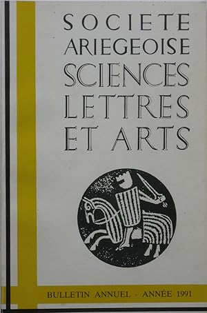 Bulletin annuel de la SOCIÉTÉ ARIÉGEOISE SCIENCES LETTRES ET ARTS - Tome XLVI : Année 1991