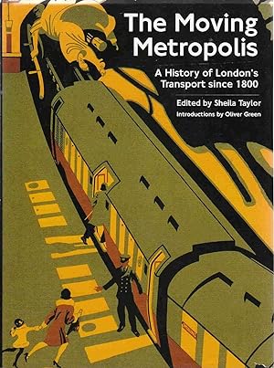 Seller image for The Moving Metropolis A History of London's Transport Since 1800 for sale by C P Books Limited