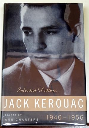 Immagine del venditore per JACK KEROUAC SELECTED LETTERS 1940 - 1956 venduto da RON RAMSWICK BOOKS, IOBA