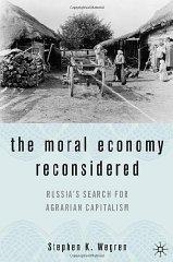 Image du vendeur pour Moral Economy Reconsidered, The : Russia's Search for Agrarian Capitalism mis en vente par Monroe Street Books