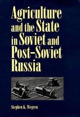 Image du vendeur pour Agriculture and the State in Soviet and Post-Soviet Russia mis en vente par Monroe Street Books