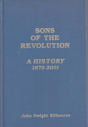 Bild des Verkufers fr Sons of the Revolution: A History, 1875-2001 zum Verkauf von BJ's Book Barn