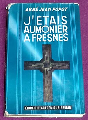 Seller image for J'ETAIS AUMONIER A FRESNES for sale by LE BOUQUINISTE