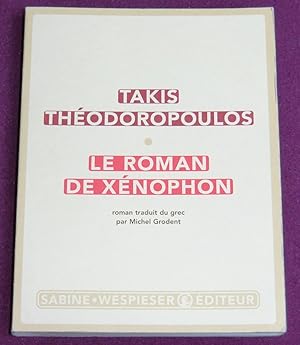 Bild des Verkufers fr LE ROMAN DE XENOPHON - Roman traduit du grec par Michel Grodent zum Verkauf von LE BOUQUINISTE