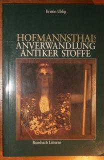 Hofmannsthals Anverwandlung antiker Stoffe.