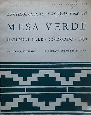 Imagen del vendedor de Archeological Excavations in Mesa Verde National Park, Colorado, 1950 ( Archeological Research Series Number Two) a la venta por Joseph Burridge Books