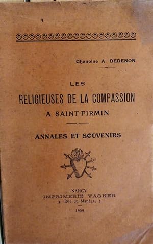 Les Religieuses de La Compassion à Saint-Firmin : Annales et Souvenirs