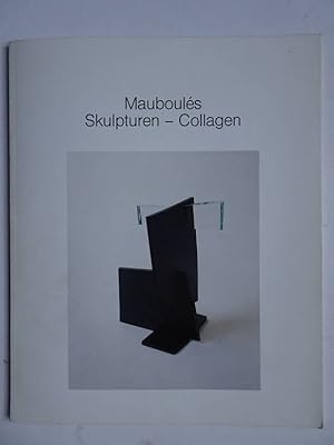 Seller image for Maubouls. Skulpturen - Collagen. for sale by Antiquariaat De Boekenbeurs