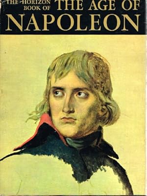 The Horizon Book of The Age of Napoleon