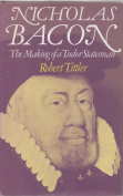 Immagine del venditore per NICHOLAS BACON; The Making of a Tudor Statesman; venduto da Harry E Bagley Books Ltd