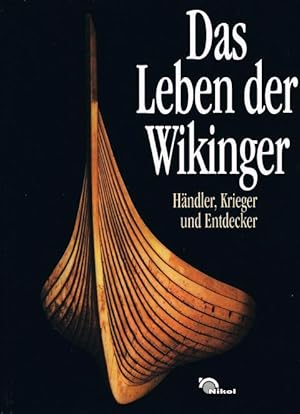 Image du vendeur pour Das Leben der Wikinger. Hndler, Krieger und Entdecker mis en vente par Eva's Bcherregal