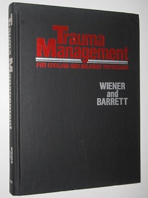 Image du vendeur pour Trauma Management for Civilian and Military Physicians mis en vente par Manyhills Books