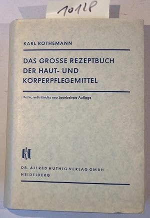 Das Grosse Rezeptbuch Der Haut - Und Körperpflegemittel - Eine Einführung in Die Praxis Der Herst...