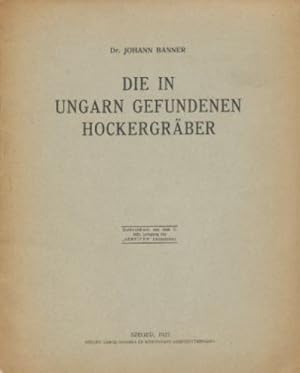 Image du vendeur pour Die in Ungarn gefundenen Hockergrber. mis en vente par Antiquariat Bernhardt