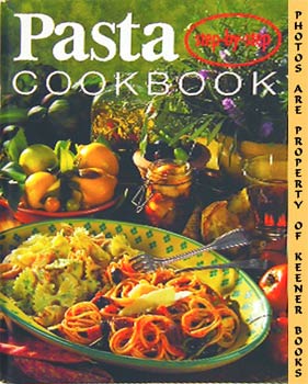 Pasta Cook Book : Step - By - Step: Step - By - Step Series