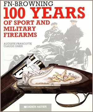 FN-Browning 100 Years of Sport and Military Firearms