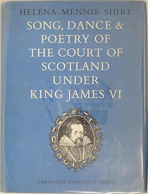 Song, Dance and Poetry of the Court of Scotland under King James VI