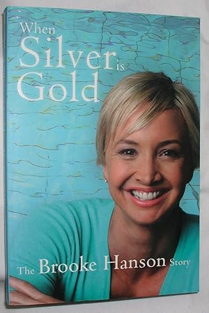 When Silver is Gold: The Brooke Hanson Story