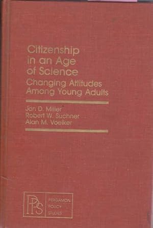 Bild des Verkufers fr Citizenship in an Age of Science: Changing Attituds Among Young Adults zum Verkauf von Goulds Book Arcade, Sydney