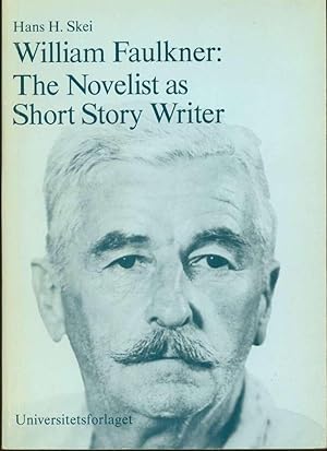 Imagen del vendedor de William Faulkner: The Novelist as Short Story Writer a la venta por Book Dispensary