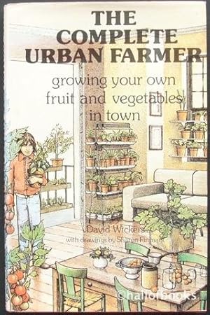 Immagine del venditore per The Complete Urban Farmer: growing your own fruit and vegetables in town venduto da Hall of Books