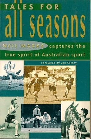 Bild des Verkufers fr TALES FOR ALL SEASONS : Neil Marks Captures the True Spirit of Australian Sport zum Verkauf von Grandmahawk's Eyrie