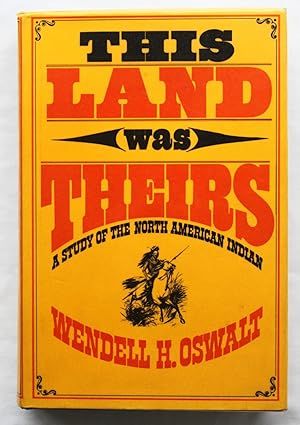 Seller image for This Land Was Theirs : A Study of the North American Indian for sale by Barassie Books