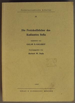 Bild des Verkufers fr Die Protokollbcher des Kadiamtes Sofia. Bearbeitet von Galab D. Galabov. zum Verkauf von Der Buchfreund