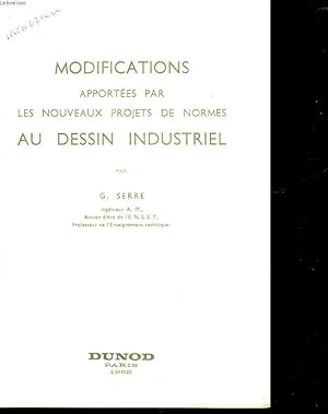 Seller image for MODIFICATIONS APPORTEES PAR LES NOUVEAUX PROJETS DE NORMES AU DESSIN INDUSTRIEL. for sale by Le-Livre