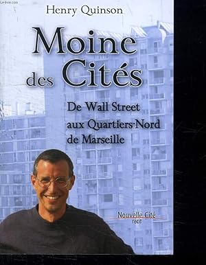 Bild des Verkufers fr MOINE DES CITES. DE WALL STREET AUX QUARTIERS NORD DE MARSEILLE. zum Verkauf von Le-Livre