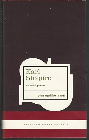 Bild des Verkufers fr Karl Shapiro: Selected Poems (American Poets Project Series) zum Verkauf von Dorley House Books, Inc.