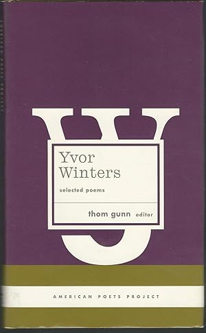 Bild des Verkufers fr Yvor Winters: Selected Poems (American Poets Project Series) zum Verkauf von Dorley House Books, Inc.