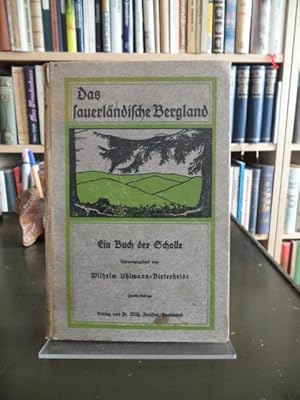 Das sauerländische Bergland. Ein Buch der Scholle.