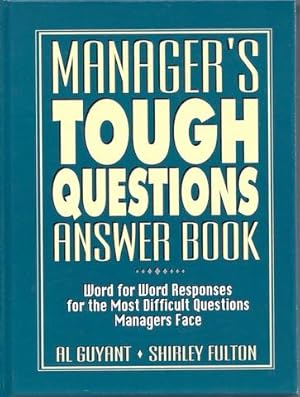 Manager's Tough Questions Answer Book: Word for Word Responses for the Most Difficult Questions M...