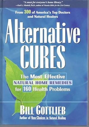 Alternative Cures: The Most Effective Natural Home Remedies for 160 Health Problems