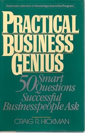 Practical Business Genius: 50 Smart Questions Successful Businesspeople Ask