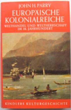 Europäische Kolonialreiche - Welthandel und Weltherrschaft im 18. Jahrhundert