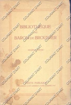 BIBLIOTHEQUE DU BARON DE BROUWER. SECONDE PARTIE. LIVRES MODERNES. EDITIONS ORIGINALES. BEAUX LIV...