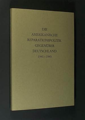 Bild des Verkufers fr Die amerikanische Reparationspolitik gegenber Deutschland 1941 - 1945. Von Otto Nbel. (= Dokumente zur Deutschlandpolitik. Beihefte Band 4. Wissenschaftlichen Leitung: Karl Dietrich Bracher und Hans-Adolf Jacobsen. zum Verkauf von Antiquariat Kretzer