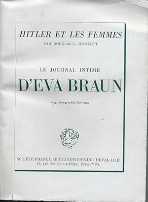 Seller image for Hitler et Les Femmes, Suivi Du Journal Intime d'Eva Braun for sale by L'ivre d'Histoires