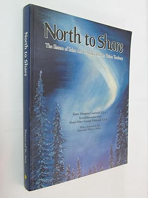 North to Share : The Sisters of Saint Ann in Alaska and the Yukon Territory