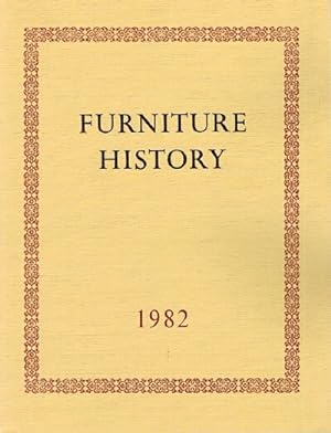 Seller image for Furniture History: The Journal of the Furniture History Society (Vol. XVIII, 1982) for sale by Round Table Books, LLC