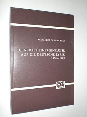 Heinrich Heines Einflüsse auf die deutsche Lyrik 1830-1900.