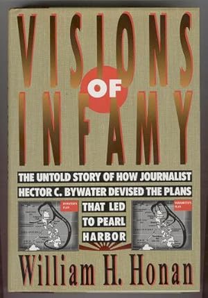 Visions of Infamy: The Untold Story of How Journalist Hector C. Bywater devised the Plans That le...