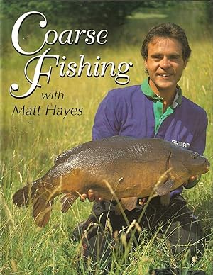 Seller image for COARSE FISHING WITH MATT HAYES. By Matt Hayes. for sale by Coch-y-Bonddu Books Ltd