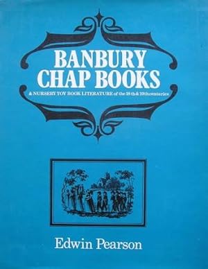 Seller image for BANBURY CHAPBOOKS AND NURSERY TOY BOOK LITERATURE OF THE EIGHTEENTH AND NINETEENTH CENTURY. New Foreword by Victor Neuburg. Reprinted, for sale by Barry McKay Rare Books