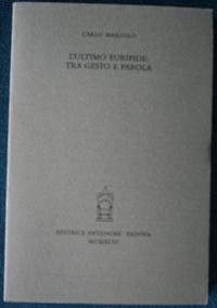 L' ultimo Euripide : tra gesto e parola